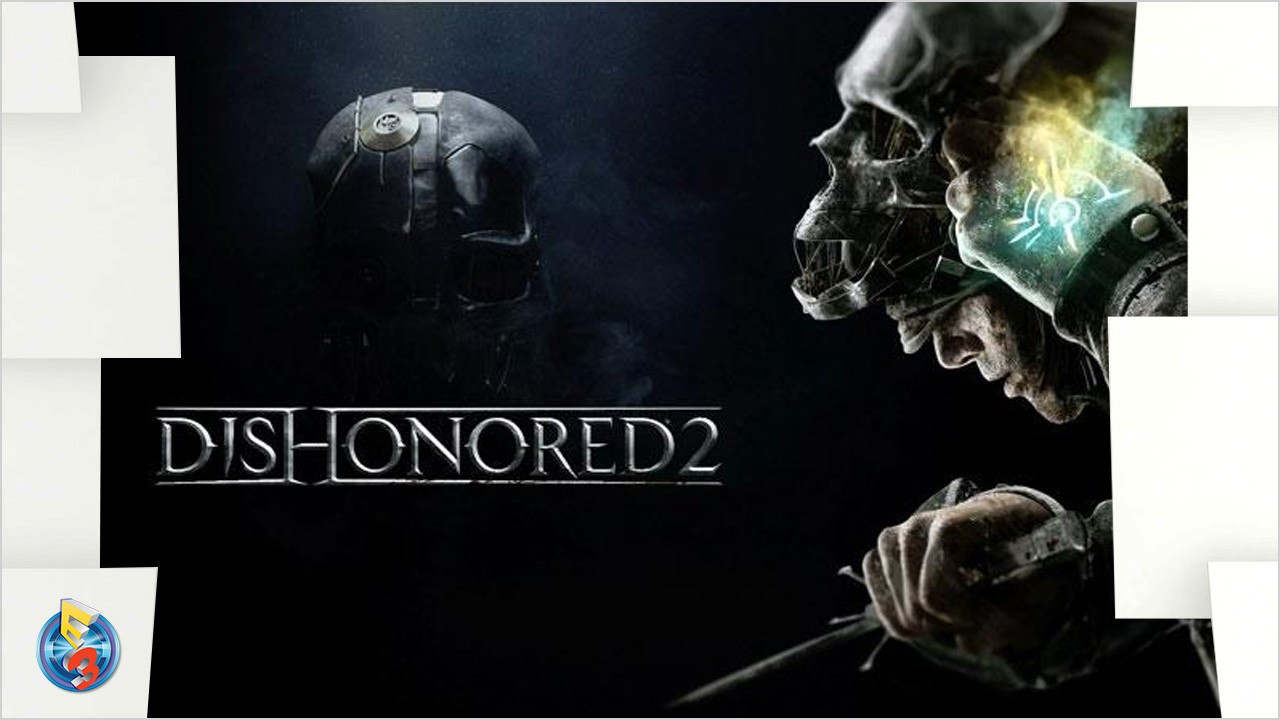e3-2016-dishonored2